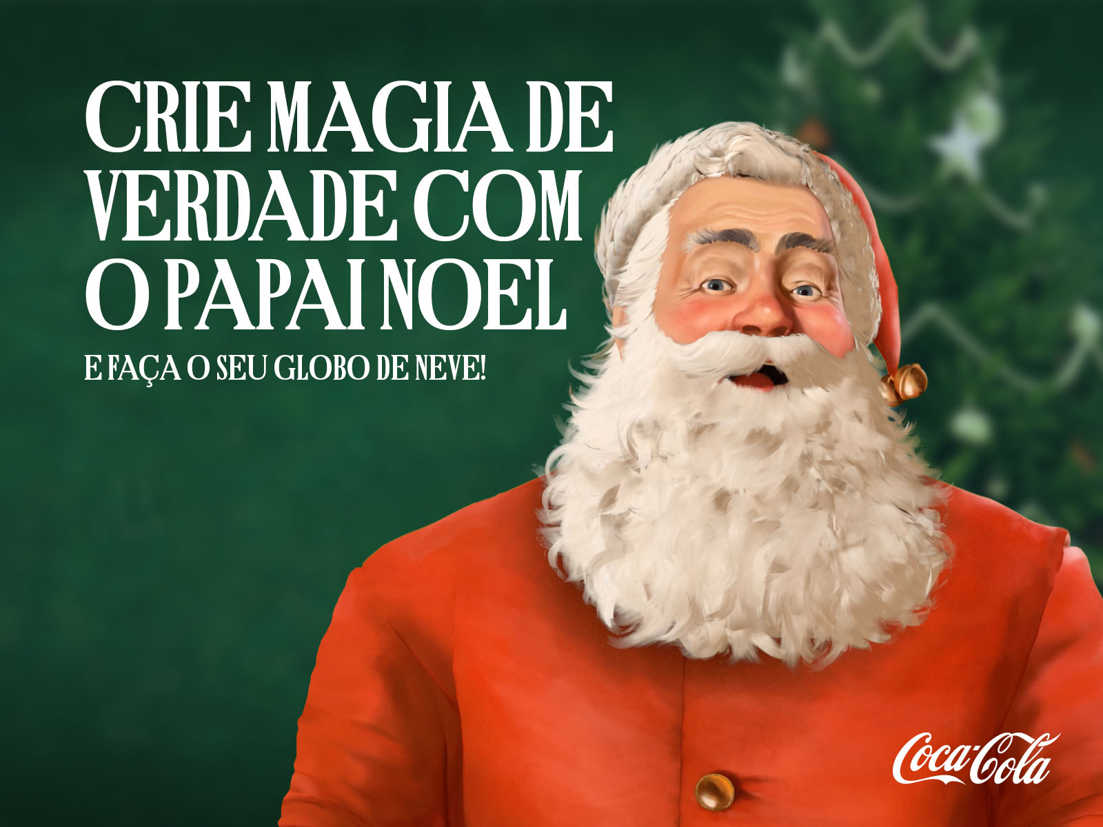 Papai Noel convida você a criar uma "magia real" com a Coca-Cola.