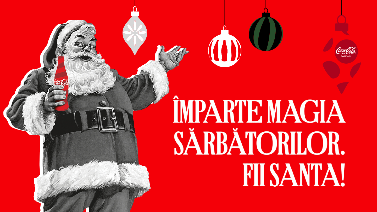 Mos Craciun cu o sticla de Coca-Cola in mana si sloganul "Imparte magia sarbatorilor. Fii Santa!"