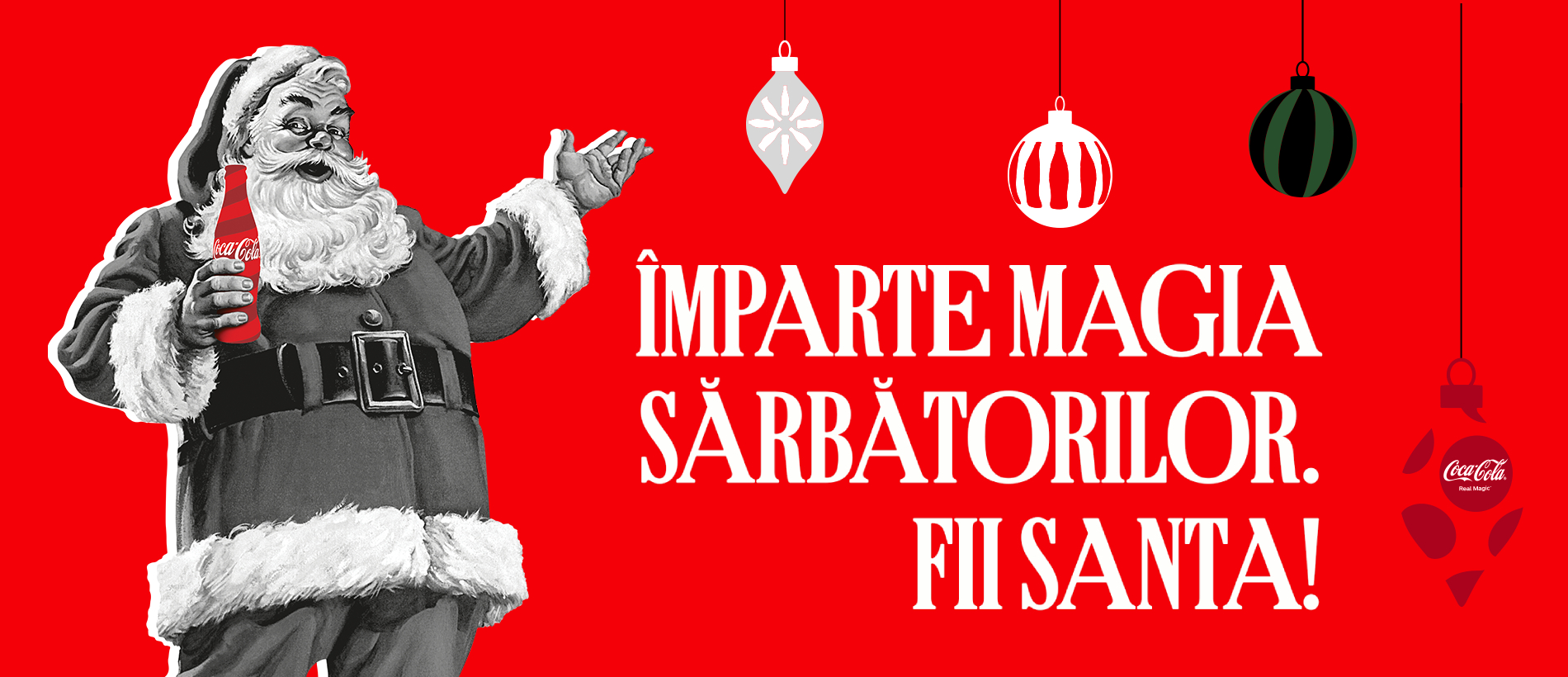 Mos Craciun cu o sticla de Coca-Cola in mana si sloganul "Imparte magia sarbatorilor. Fii Santa!"